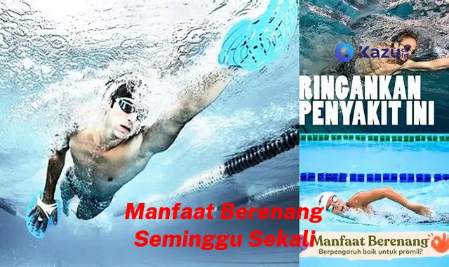 Temukan 7 Manfaat Berenang Seminggu Sekali yang Jarang Diketahui