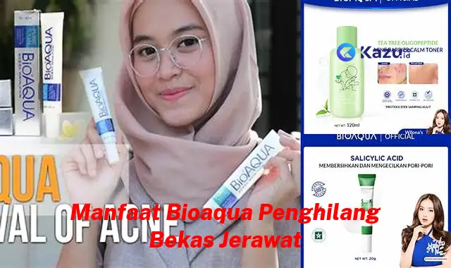 Temukan Manfaat Bioaqua Penghilang Bekas Jerawat yang Harus Kamu Intip