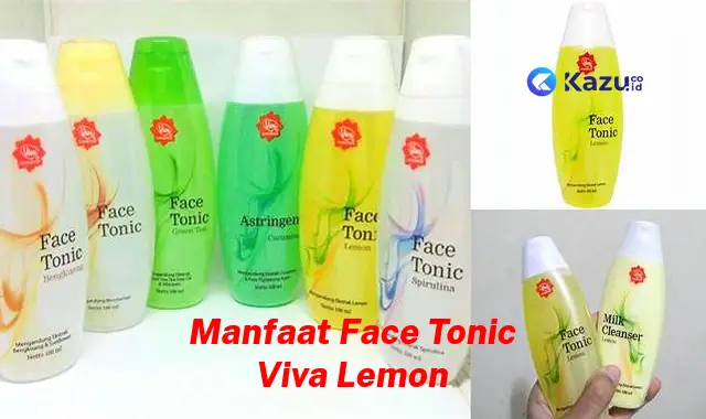 Temukan Beragam Manfaat Face Tonic Viva Lemon yang Wajib Diketahui