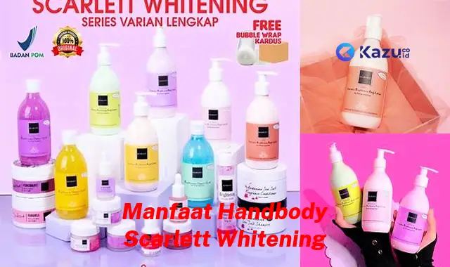 Temukan 7 Manfaat Handbody Scarlett Whitening Jarang Diketahui