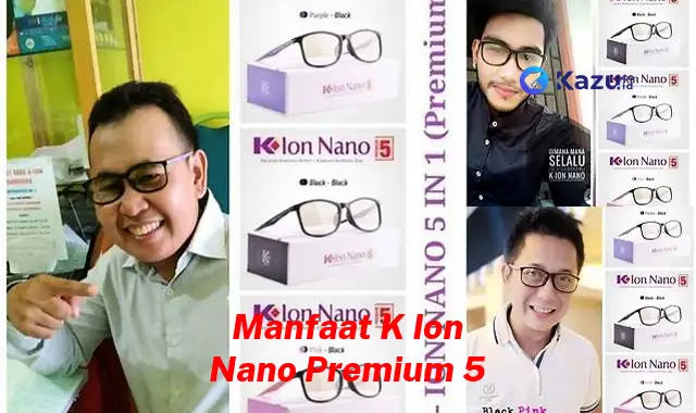 Temukan Manfaat K-Ion Nano Premium 5 yang Jarang Diketahui