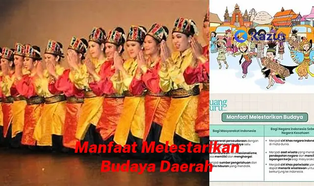 Temukan Manfaat Melestarikan Budaya Daerah yang Jarang Diketahui