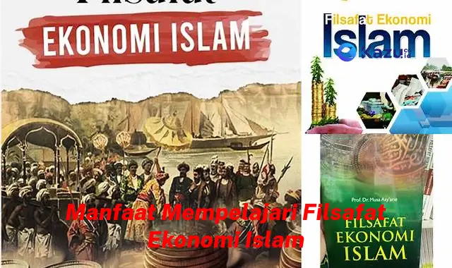 Temukan 7 Manfaat Mempelajari Filsafat Ekonomi Islam yang Jarang Diketahui