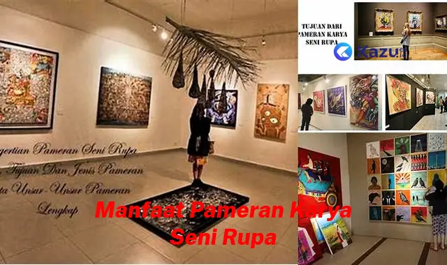 Temukan 9 Manfaat Pameran Karya Seni Rupa yang Jarang Diketahui