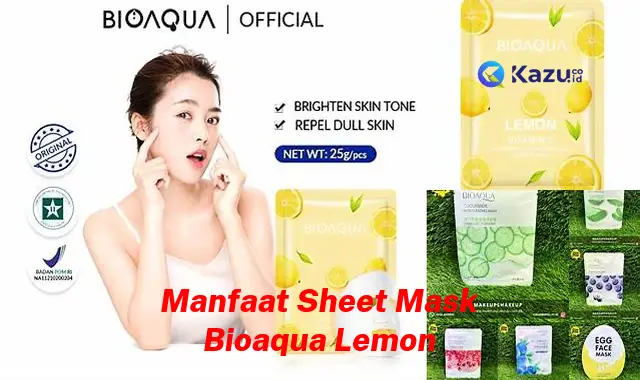 Ketahui 7 Manfaat Sheet Mask Bioaqua Lemon yang Bikin Kamu Penasaran