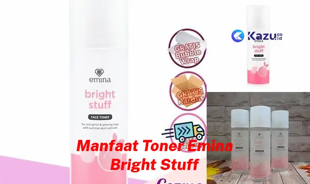 9 Manfaat Toner Emina Bright Stuff yang Jarang Diketahui