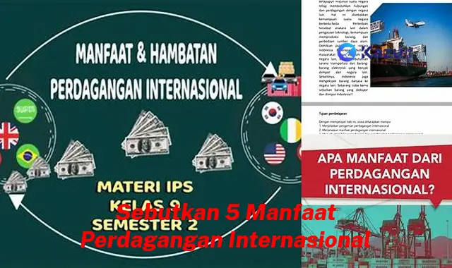 Manfaat Perdagangan Internasional yang Perlu Diketahui